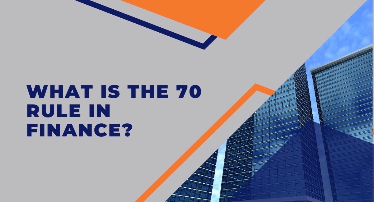 What is the 70 Rule in Finance?